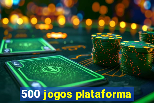 500 jogos plataforma